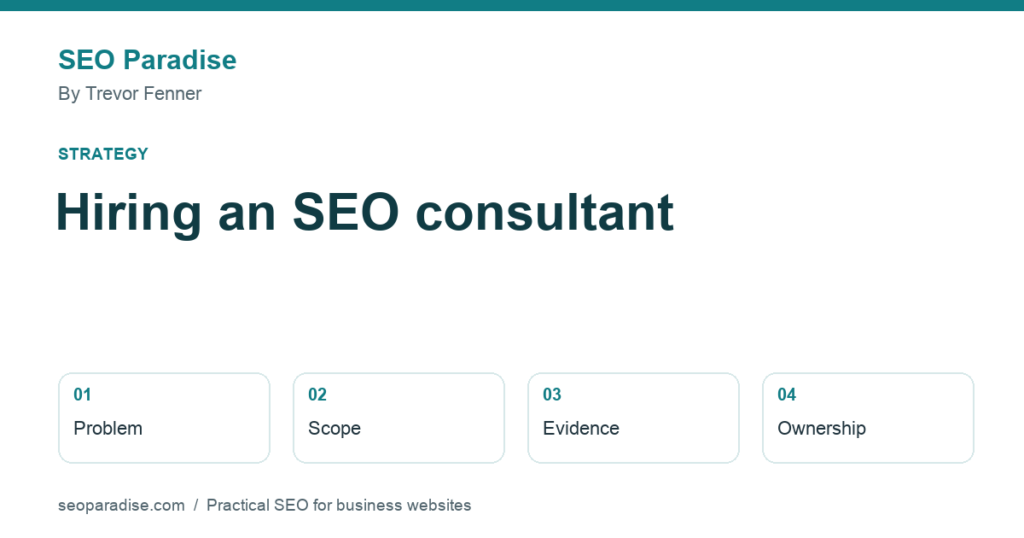 When to Hire an SEO Consultant: Questions to Ask Before You Commit by Trevor Fenner, SEO Paradise